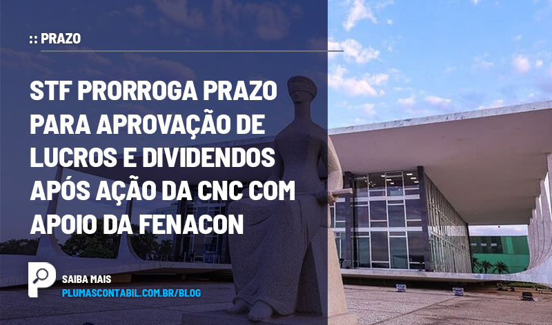 banner 16 STF copiar - :: PRAZO – STF prorroga prazo para aprovação de lucros e dividendos após ação da CNC com apoio da FENACON