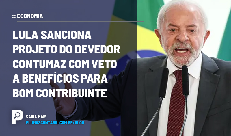 banner 02 lula copiar - :: ECONOMIA – Lula sanciona projeto do devedor contumaz com veto a benefícios para bom contribuinte