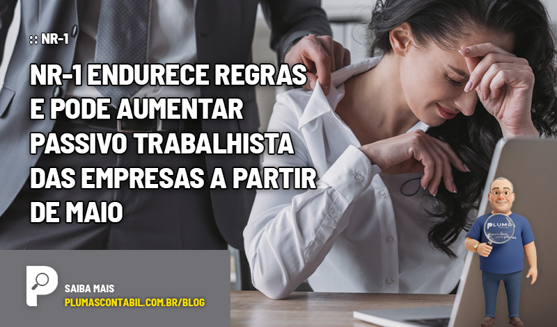 NR-1 endurece regras e pode aumentar passivo trabalhista das empresas a partir de maio - :: NR-1 – NR-1 endurece regras e pode aumentar passivo trabalhista das empresas a partir de maio
