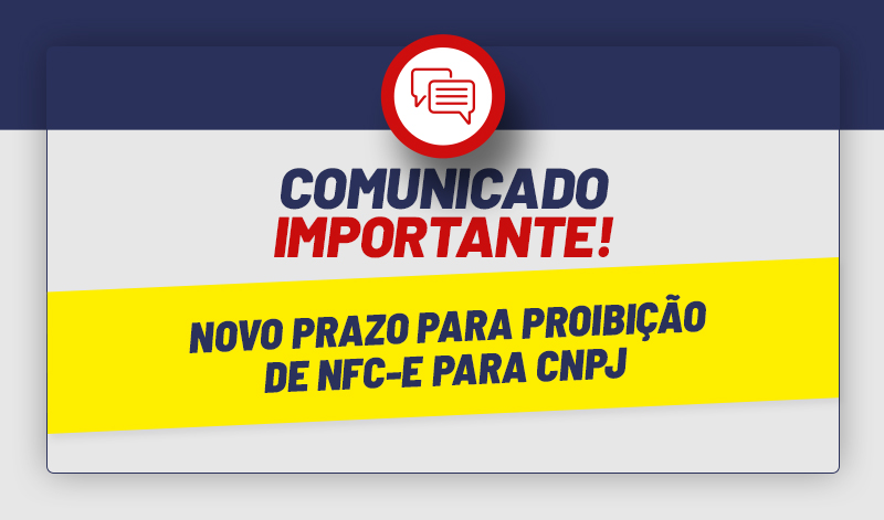 Novo Prazo para Proibição de NFC-e para CNPJ - 📢 COMUNICADO IMPORTANTE: Novo Prazo para Proibição de NFC-e para CNPJ – Plumas Contábil 🔎