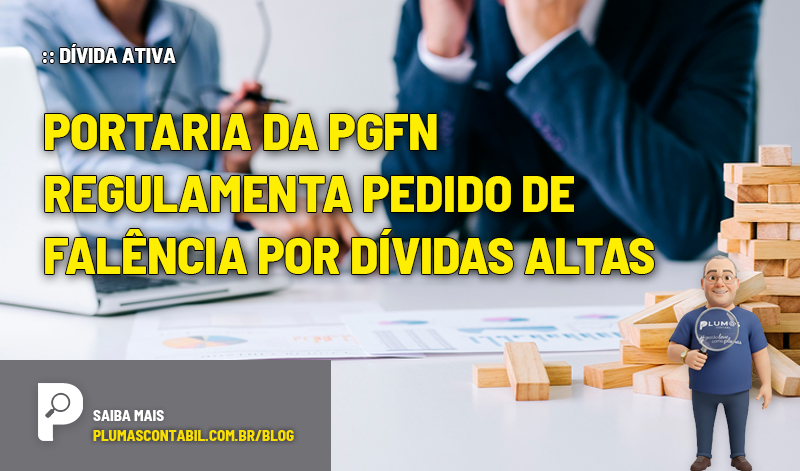 Portaria da PGFN regulamenta pedido de falência por dívidas altas - :: DÍVIDA ATIVA – Portaria da PGFN regulamenta pedido de falência por dívidas altas