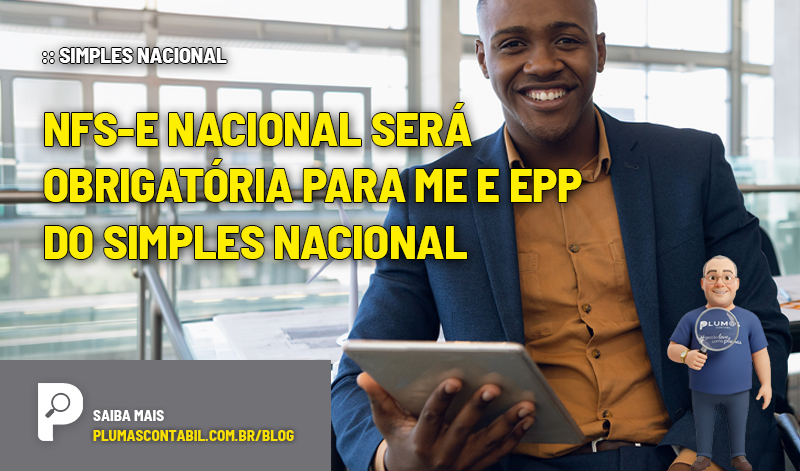 SIMPLES NACIONAL - NFS-e nacional será obrigatória para ME e EPP do Simples Nacional - :: SIMPLES NACIONAL – NFS-e nacional será obrigatória para ME e EPP do Simples Nacional