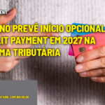 Governo prevê início opcional do split payment em 2027 na Reforma Tributária - :: SPLIT PAYMENT – Governo prevê início opcional do split payment em 2027 na Reforma Tributária