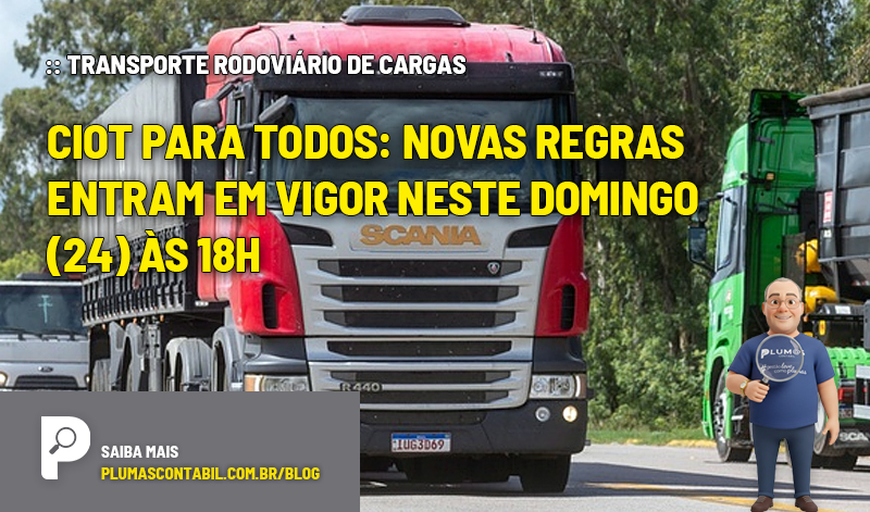CIOT para todos: novas regras entram em vigor neste domingo (24) às 18h - :: TRANSPORTE RODOVIÁRIO DE CARGAS – CIOT para todos: novas regras entraram em vigor neste domingo (24) às 18h