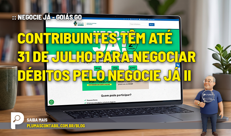 banner 06 GO - :: NEGOCIE JÁ – Goiás GO – Contribuintes têm até 31 de julho para negociar débitos pelo Negocie Já II