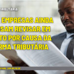 banner 02 revisar - :: REFORMA TRIBUTÁRIA – O que empresas ainda precisam revisar em agosto por causa da Reforma Tributária