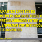 Restaurantes e postos de combustíveis são os setores com mais irregularidades entre as 3,5 mil empresas com inscrições bloqueadas no Rio - :: RIO DE JANEIRO – Restaurantes e postos de combustíveis são os setores com mais irregularidades entre as 3,5 mil empresas com inscrições bloqueadas no Rio