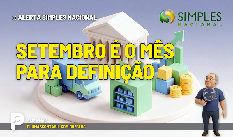 :: ALERTA SIMPLES NACIONAL – Setembro é o mês para definição - :: ALERTA SIMPLES NACIONAL – Setembro é o mês para definição