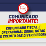 COMUNICADO FISCAL E OPERACIONAL SOBRE NOTAS DE CRÉDITO DAS DISTRIBUIDORAS - 📢 COMUNICADO IMPORTANTE: COMUNICADO FISCAL E OPERACIONAL SOBRE NOTAS DE CRÉDITO DAS DISTRIBUIDORAS – Plumas Contábil 🔎