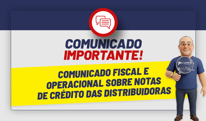 COMUNICADO FISCAL E OPERACIONAL SOBRE NOTAS DE CRÉDITO DAS DISTRIBUIDORAS - 📢 COMUNICADO IMPORTANTE: COMUNICADO FISCAL E OPERACIONAL SOBRE NOTAS DE CRÉDITO DAS DISTRIBUIDORAS – Plumas Contábil 🔎